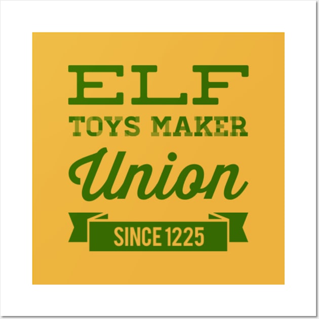 Elf toys maker union since 1225 Wall Art by MNZStar